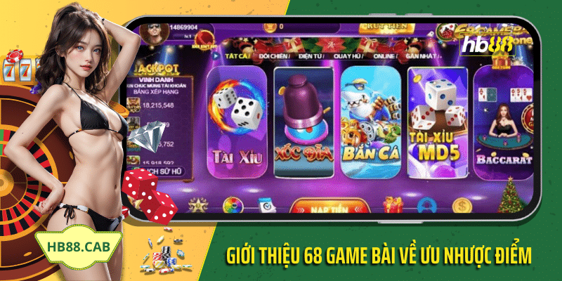 Giới thiệu 68 game bài về ưu nhược điểm