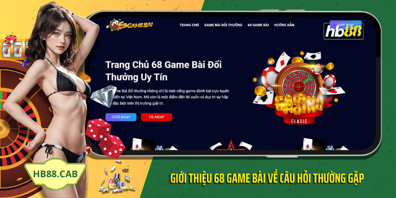 Giới thiệu 68 game bài về câu hỏi thường gặp