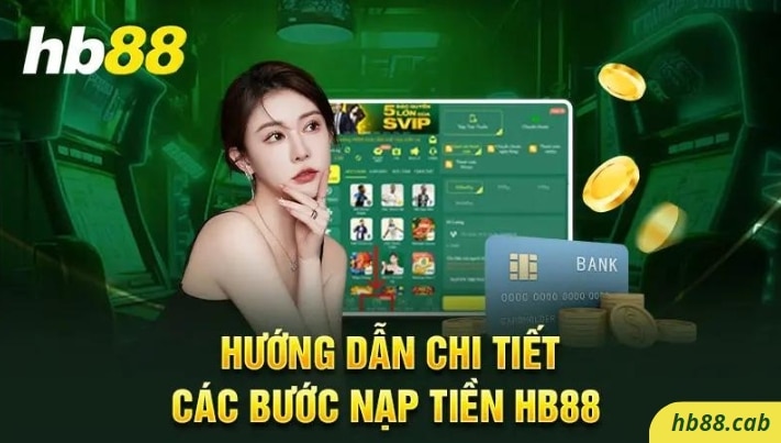 Hướng Dẫn Nạp Tiền HB88 chi tiết nhất