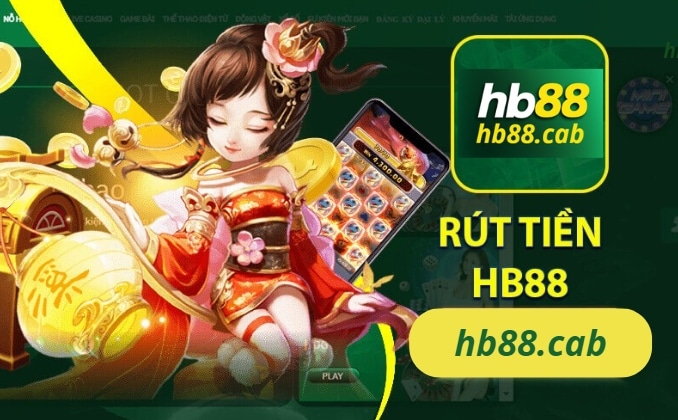 Hướng dẫn rút tiền HB88 chi tiết nhất